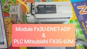 Hướng dẫn test giao tiếp truyền thông Module Fx3U-ENET-ADP với PLC Mitsubishi FX3G-60M