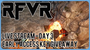 RFVR - Pre-Early Access Live Stream + Key Giveaway - Day 3