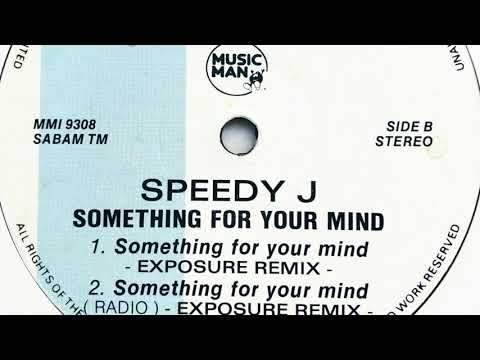 Speedy J • Something For Your Mind (Speedy J Remix) (1992)