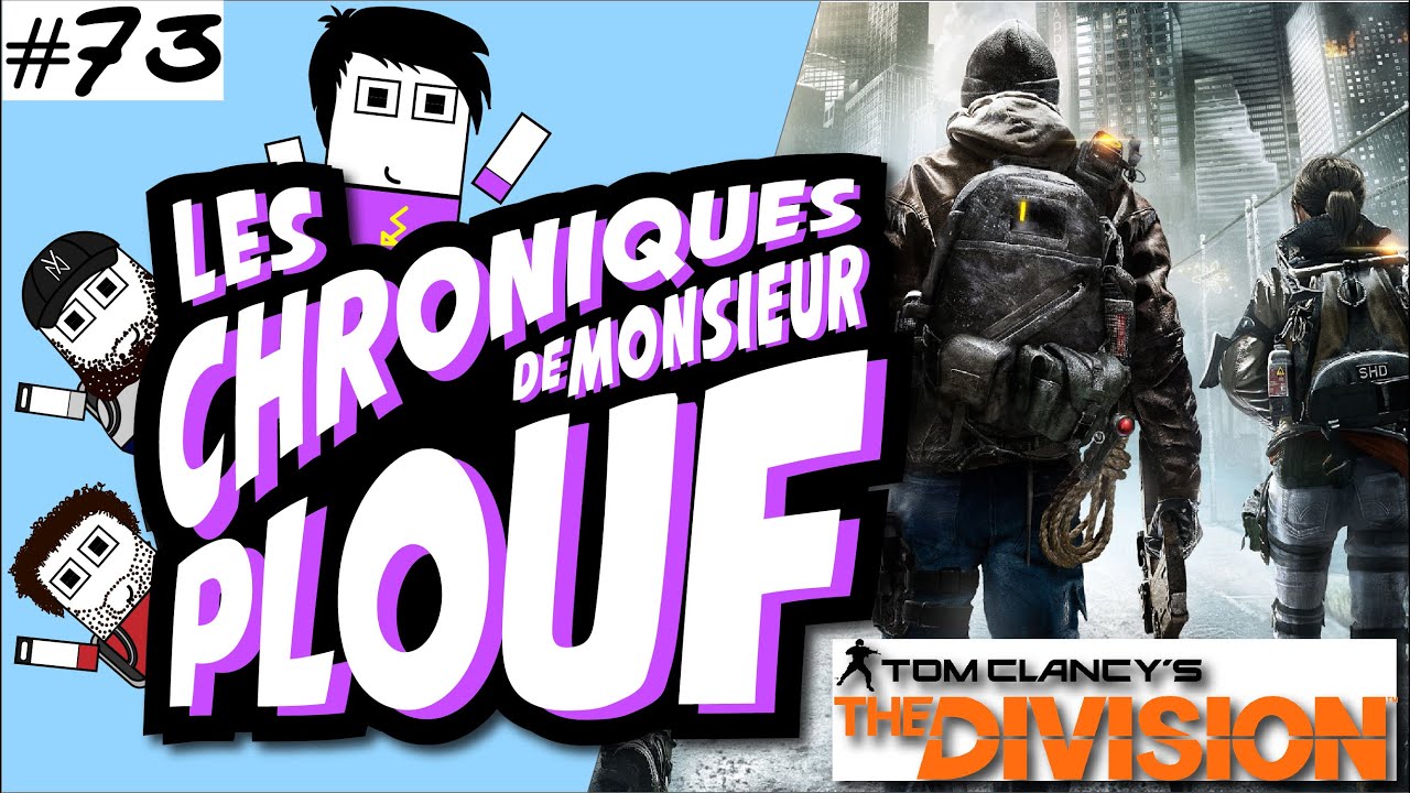 Chroniques de Mr. Plouf #73 - The Division - YouTube