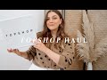 TOPSHOP HAUL & TRY ON | I Covet Thee