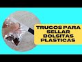 Trucos para sellar bolsitas plásticas / tips para sellar bolsitas plásticas /sellar bolsas plásticas