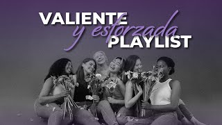 Playlist Valiente y Esforzada 2024