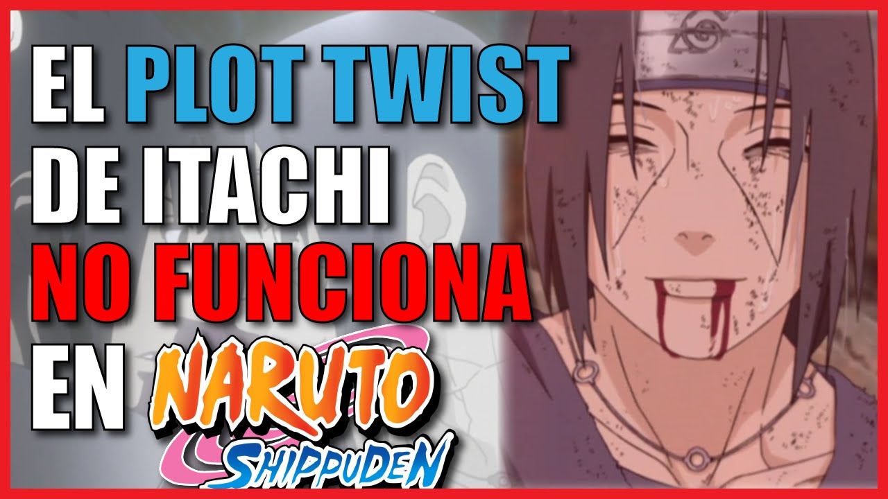 Por qué el “Plot Twist” de Itachi NO FUNCIONA (Naruto Shippuden)