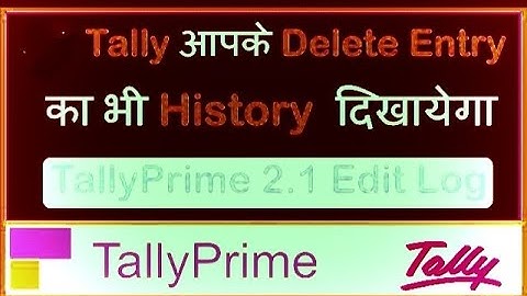 HOW TO CHECK DELETE ENTRY HISTORY IN TALLY PRIME 2.1