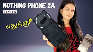 Nothing Phone 2a Unboxing \& Review in Tamil⚡Dimensity 7200 Pro 👎