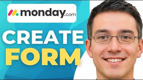 How To Create A Form On Monday.com