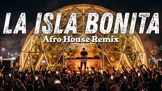 Madonna - La Isla Bonita Afro House 2026 | Deep Melodic Mix