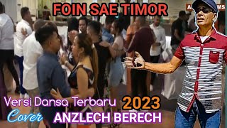 ANZLECH 🎵 FOIN SAE TIMOR COVER VERSI #DANSA TERBARU