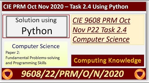 Python PRM Oct Nov P22 Solution|| 9608 Oct Nov 2020 Pre Release P22 Solution Computer Science Python