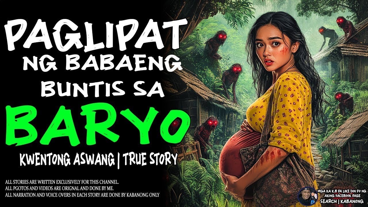 PAGLIPAT NG BABAENG BUNTIS SA BARYO | Kwentong Aswang | True Story