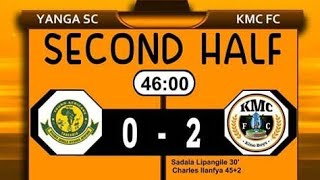 YANGA SC VS KMC FC  0 - 3 ( FULL TIME)