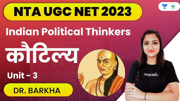 Indian Political Thinkers | Unit-3 | Kautilya | NTA UGC NET 2023 | Dr. Barkha
