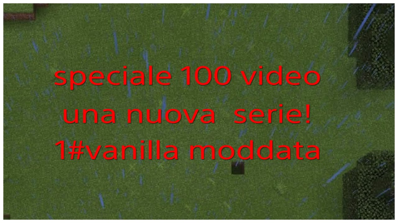 Speciale 100 Video Una Nuova Serie 1 Vanilla Moddata YouTube