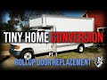 Box Van Truck Tiny Home Conversion #1: Rollup Door Replacement
