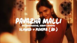 Download lagu PAVAZHA MALLI ( SLOWED   REVERB ) (8D) ♥️✨ | SAI ABHYANKKAR, SHRUTI HAASAN |