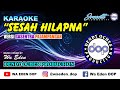 Karaoke sesah hilapna  versi gasentra pajampangan  music cover by wa eden