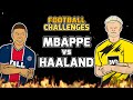 🔥MBAPPE vs HAALAND🔥 Football Challenges!