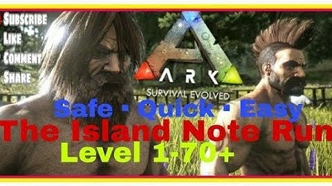 Get level 70+ In 10 minutes.  The Island Note Run