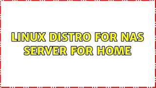 Linux distro for NAS Server for Home (3 Solutions!!)