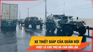 Khoảnh khắc xe thiết giáp vượt nước lũ cứu trợ bà con vùng lũ Đắk Lắk | Thời sự