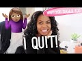 I QUIT MY JOB| Why You Should Too