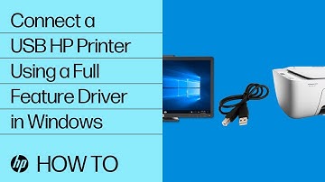 Connect a USB HP Printer Using a Full Feature Driver in Windows | HP