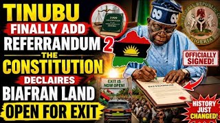 TINUBU FINALLY ADD REFERRANDUM 2 THE CONSTITUTION DECLAIRES BIAFRAN LAND OPEN FOR EXIT
