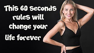 This 60 Seconds Rules Will Change Your Life Forever