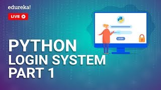 Python Login System Part - 1 | How to create Simple Login Form in Python | Python Training | Edureka