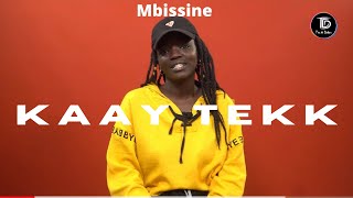 Mbissine - Incroyable freestyle sur T’es de Dakar | KAAY TEKK