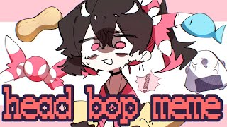 head bop｜meme 【OC】