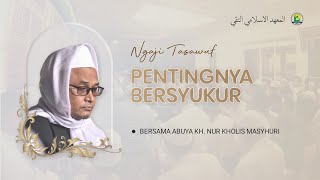 MENIKMATI HIDUP DENGAN BERSYUKUR - ABUYA KH. NUR KHOLIS
