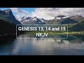 GENESIS 13,14 and 15 - NKJV | Audio Bible