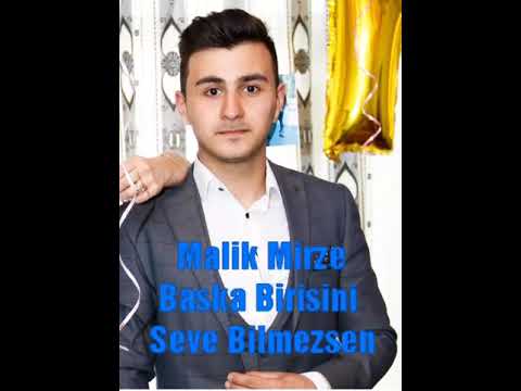 Malik Mirzə - Başqa Birisini Sevə Bilməzsən