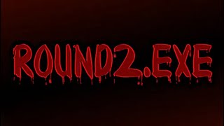 Round2.Exe (Original Game) (No Remake)