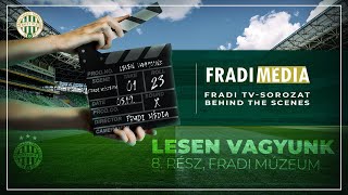 Fradi Média | Lesen vagyunk, 8.rész: Fradi Múzeum | 2024.03.20.