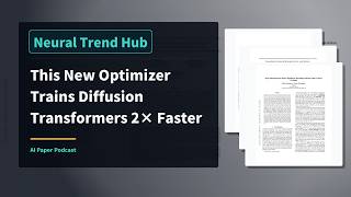 This New Optimizer Trains Diffusion Transformers 2× Faster