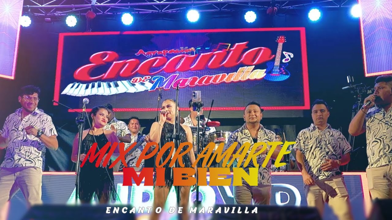 AGRUPACION ENCANTO DE MARAVILLA - MIX POR AMARTE MI BIEN - EN VIVO - D.R.