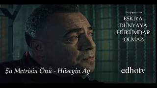 Şu Metrisin Önü - (Hüseyin Ay) - Eşkıya Dünyaya Hükümdar Olmaz Resimi