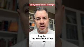 30 day communication challenge. Day 24: the Peak-End effect. #communication #communicationskills