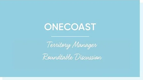 OneCoast | Territory Manager Roundtable Discussion