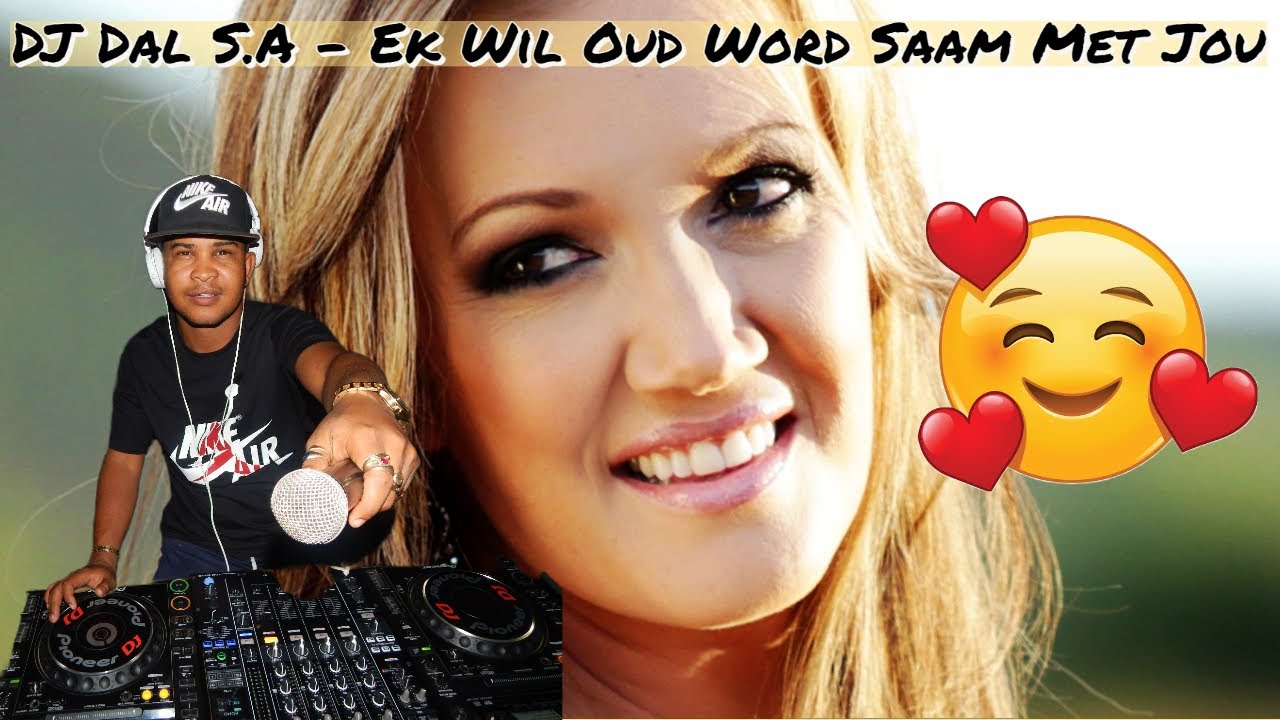 DJ Dal S.A Ek Wil Oud Word Saam Met Jou (Die Doring Remix) YouTube