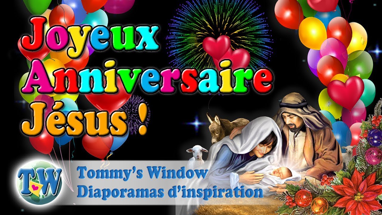 Joyeux Anniversaire Jesus Tommy S Window Francais Youtube