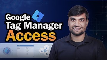 How to Grant Access in Google Tag Manager: Quick & Easy Tutorial