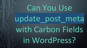 Can You Use update_post_meta with Carbon Fields in WordPress?