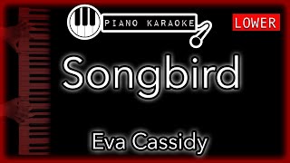 Video thumbnail of "Songbird (LOWER -4)  - Eva Cassidy - Piano Karaoke Instrumental"