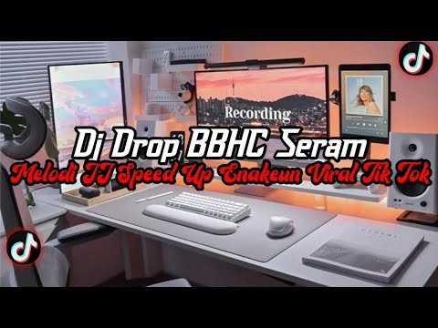 DJ Drop BBHC Seram Full Bass || Melodi JJ Speed Up Kalian Suka Enakeun Viral Tik Tok Terbaru 2025