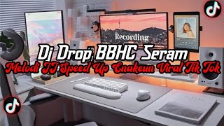 Download Lagu DJ Drop BBHC Seram Full Bass || Melodi JJ Speed Up Kalian Suka Enakeun Viral Tik Tok Terbaru 2025 MP3 Download Lagu DJ Drop BBHC Seram Full Bass || Melodi JJ Speed Up Kalian Suka Enakeun Viral Tik Tok Terbaru 2025 MP3