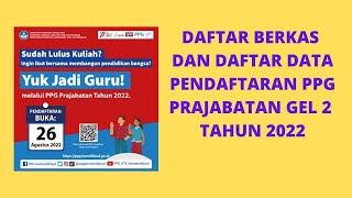 Daftar Berkas yang digunakan untuk daftar PPG Prajabatan gel 2 tahun 2022